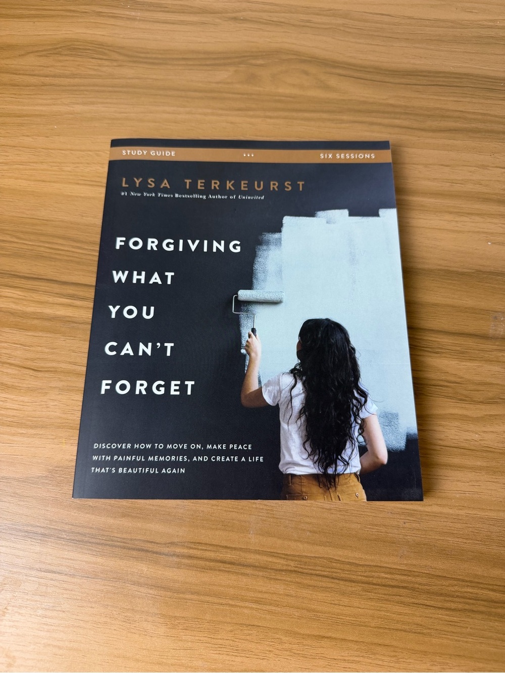 Forgiving What You Can’t Forget Study Guide: Six Sessions by Lysa TerKeurst